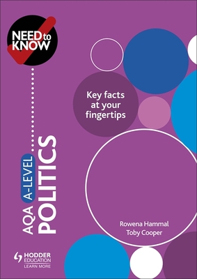 Need to Know: AQA A-level Politics - Hammal, Rowena, and Cooper, Toby