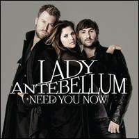 Need You Now - Lady A