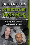 Needle Work: Battery Acid, Heroin, and Double Murder