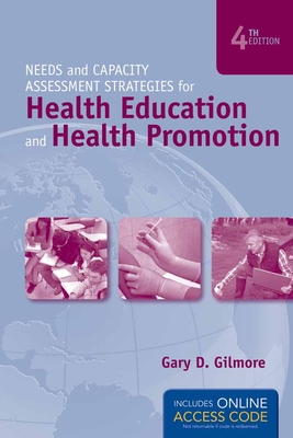 Needs and Capacity Assessment Strategies for Health Education and Health Promotion [with Access Code] - Gilmore, Gary D