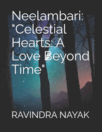 Neelambari: "Celestial Hearts: A Love Beyond Time"