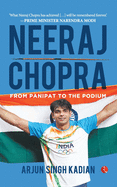 Neeraj Chopra: From Panipat to the Podium: From Panipat to the Podium