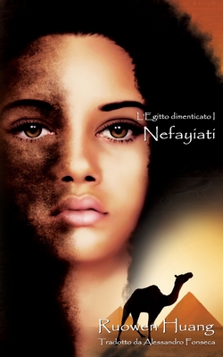 Nefayiati: L'Egitto dimenticato I - Fonseca, Alessandro (Translated by), and Huang, Ruowen