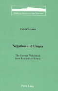 Negation and Utopia: The German Volksstueck from Raimund to Kroetz