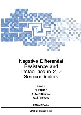 Negative Differential Resistance and Instabilities in 2-D Semiconductors - Balkan, N (Editor), and Ridley, B K (Editor), and Vickers, A J (Editor)