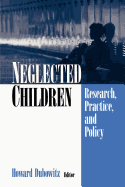 Neglected Children: Research, Practice, and Policy