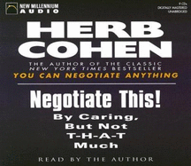 Negotiate This!: By Caring But Not T-H-A-T Much