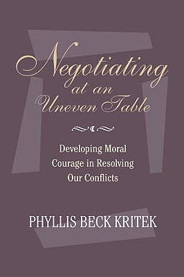 Negotiating at an Uneven Table - Kritek, Phyllis Beck, Ph.D., and Kritek