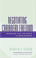 Negotiating Caribbean Freedom: Peasants and The State in Development