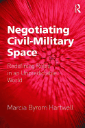 Negotiating Civil-Military Space: Redefining Roles in an Unpredictable World