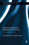 Negotiating Financial Agreement in East Asia: Surviving the Turbulence