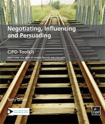 Negotiating, Influencing and Persuading - Gillen, Terry