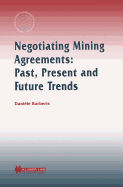 Negotiating Mining Agreements: Past, Present and Future Trends: Past, Present and Future Trends