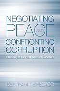 Negotiating Peace and Confronting Corruption: Challenges for Post-Conflict Societies