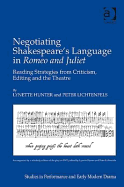Negotiating Shakespeare's Language in Romeo and Juliet: Reading Strategies from Criticism, Editing and the Theatre