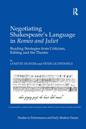 Negotiating Shakespeare's Language in Romeo and Juliet: Reading Strategies from Criticism, Editing and the Theatre