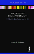 Negotiating the Environment: Civil Society, Globalisation and the UN