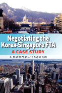 Negotiating the Korea-Singapore Fta: A Case Study