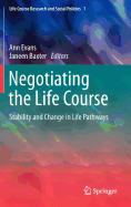 Negotiating the Life Course: Stability and Change in Life Pathways