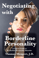 Negotiating with Borderline Personality: A Lawyer looks at Borderline Personality Disorder