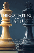 Negotiating with Faith: Islamic Strategies for Achieving Successful & Ethical Deals based on Sunnah Wisdom