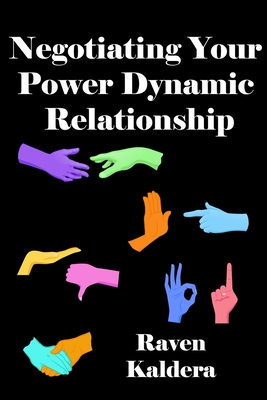 Negotiating Your Power Dynamic Relationship - Kaldera, Raven