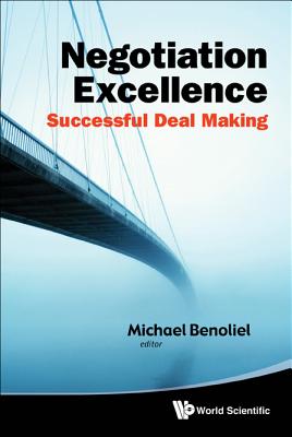 Negotiation Excellence: Successful Deal Making - Benoliel, Michael (Editor)