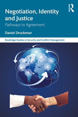 Negotiation, Identity and Justice: Pathways to Agreement - Druckman, Daniel