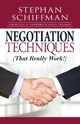 Negotiation Techniques (That Really Work!) - Schiffman, Stephan