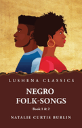 Negro Folk-Songs Book 1 & 2