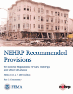 NEHRP Recommended Provisions for Seismic Regulations for New Buildings and Other Structures - Part 2: Commentary (FEMA 450-2 / 2003 Edition)