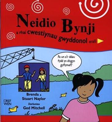 Neidio Bynji a Rhai Cwestiynau Gwyddonol Eraill - Naylor, Brenda, and Naylor, Stuart, and Clark, Anne (Editor)