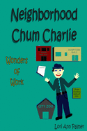 Neighborhood Chum Charlie: Wonders of Work