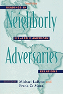 Neighborly Adversaries: Readings in U.S-Latin American Relations