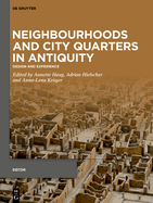 Neighbourhoods and City Quarters in Antiquity: Design and Experience