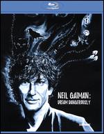 Neil Gaiman: Dream Dangerously - Patrick Meaney