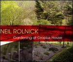 Neil Rolnick: Gardening at Gropius House