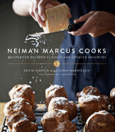 Neiman Marcus Cooks: Recipes for Beloved Classics and Updated Favorites
