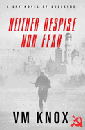 Neither Despise Nor Fear