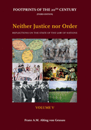 Neither Justice Nor Order: Volume V - Reflections on the State of the Law of Nationsvolume 5