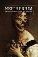 Neitherium: Prose & Poetry from the Neither