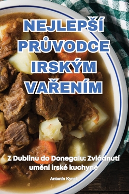 Nejleps PrUvodce Irskm VaRenm - Antonn Kyncl