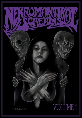 Nekromantikal Screams Volume One - England, Donald (Illustrator), and Hexe, Vanessa