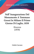 Nell' Inaugurazione del Monumento a Tommaso Grossi in Milano Il Primo Giorno Di Luglio, 1858: Discorso (1858)