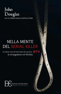 Nella Mente del Serial Killer. La Storia Vera Di Trent' - Dodd, Douglas