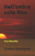 Nell'ombra sulle Rive: Una Novella