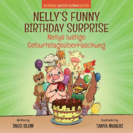 Nelly's Funny Birthday Surprise - Nellys lustige Geburtstags?berraschung: English German Bilingual Children's Picture Book