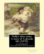 Nelly's silver mine. A story of Colorado life (1878).BY; H.H (Helen Hunt Jackson): illustrated By: HARRIET ROOSEVELT RICHARDS (c. 1850-1932)