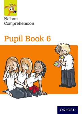 Nelson Comprehension: Year 6/Primary 7: Pupil Book 6 - Jackman, John (Series edited by), and Wren, Wendy