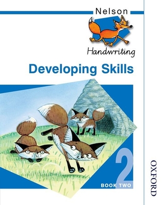 Nelson Handwriting Developing Skills Book 2 - Jackman, John, and Warwick, Anita